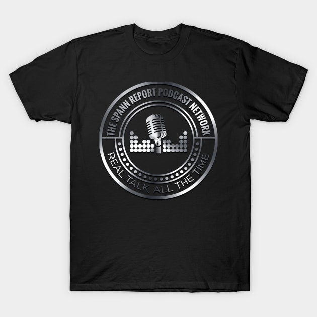 The Spann Report Podcast Network T-Shirt by TheSpannReportPodcastNetwork